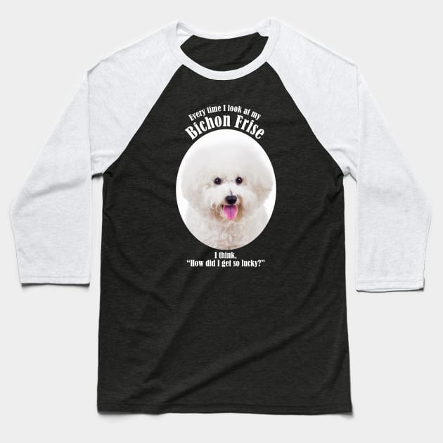 Lucky Bichon Baseball T-Shirt by You Had Me At Woof